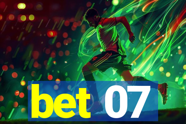 bet 07